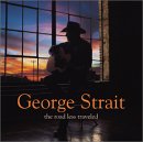 George Strait, The Road Less Traveled