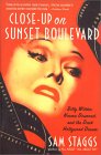 Close-up on Sunset Boulevard: Billy Wilder, Norma Desmond, and the Dark Hollywood Dream
