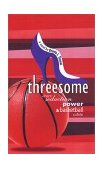 Threesome: Where Seduction, Power and Basketball Collide