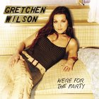 Here for the Party by Gretchen Wilson